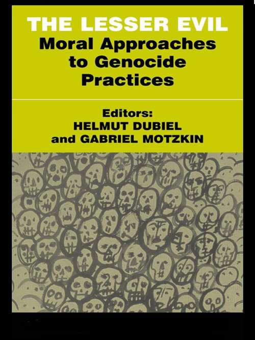 Book cover of The Lesser Evil: Moral Approaches to Genocide Practices (Totalitarianism Movements and Political Religions)