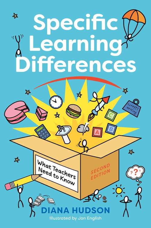 Book cover of Specific Learning Differences, What Teachers Need to Know (Second Edition): Embracing Neurodiversity in the Classroom