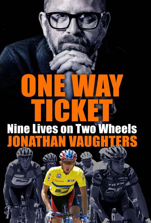 Book cover of One Way Ticket: Nine Lives on Two Wheels