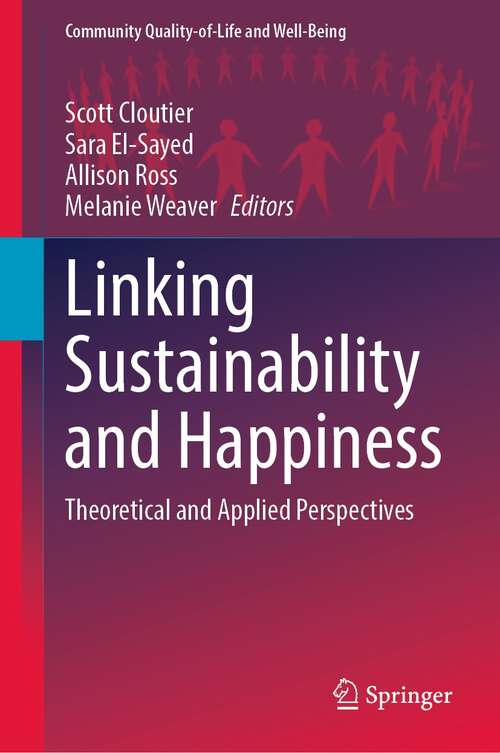 Linking Sustainability and Happiness: Theoretical and Applied Perspectives (Community Quality-of-Life and Well-Being)