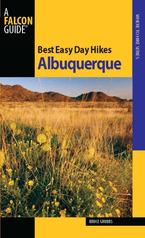 Book cover of Best Easy Day Hikes Albuquerque (1st Edition) (Best Easy Day Hikes Series)