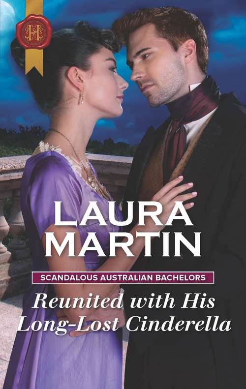 Reunited with His Long-Lost Cinderella: Scandalous Australian Bachelors (Scandalous Australian Bachelors #2)