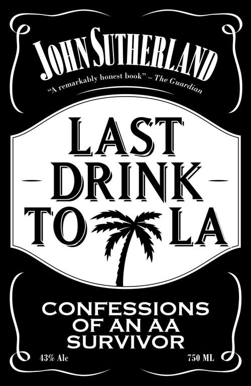 Book cover of Last Drink to LA: Confessions Of An Aa Survivor
