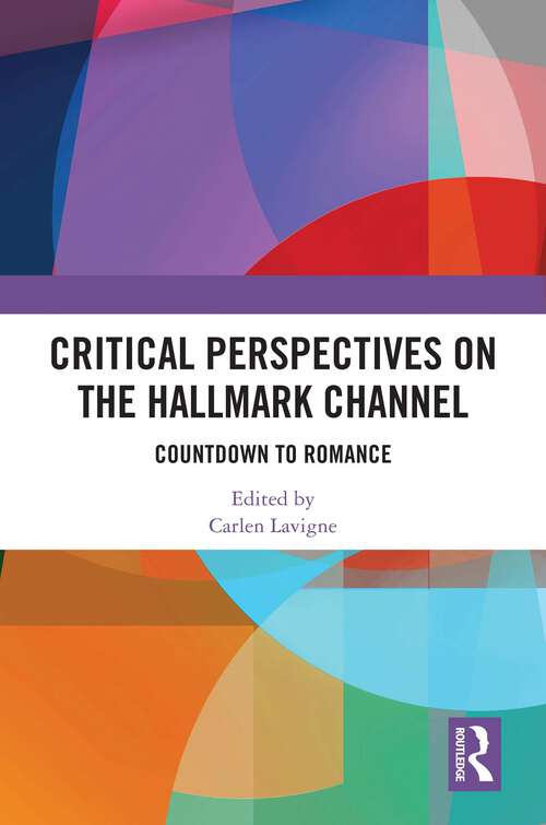 Book cover of Critical Perspectives on the Hallmark Channel: Countdown to Romance