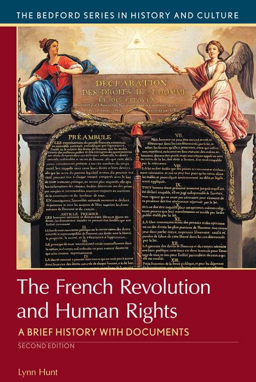 The French Revolution and Human Rights: A Brief Documentary History (The Bedford Series In History And Culture)