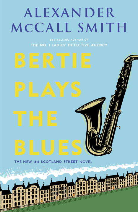 Bertie Plays the Blues: The New 44 Scotland Street Novel