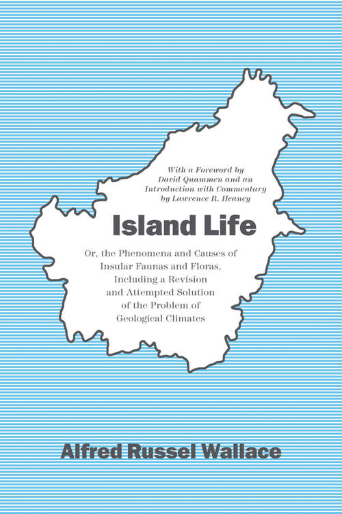Book cover of Island Life: Or, the Phenomena and Causes of Insular Faunas and Floras, Including a Revision and Attempted Solution of the Problem of Geological Climates