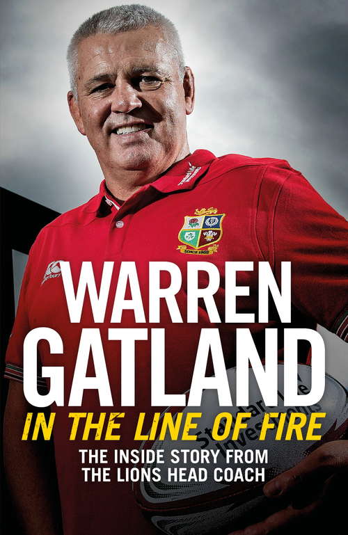 Book cover of In the Line of Fire: The Inside Story from the Lions Head Coach