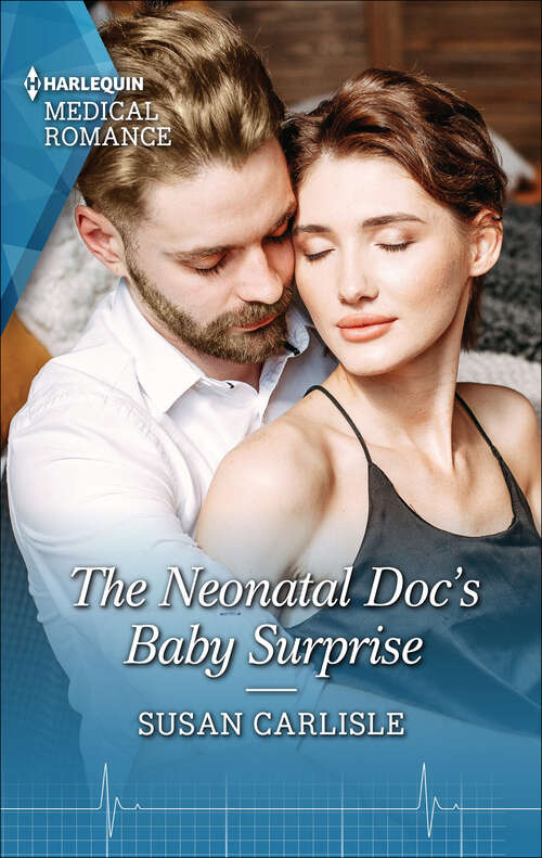 Book cover of The Neonatal Doc's Baby Surprise: Risking Her Heart On The Single Dad (miracles In The Making) / The Neonatal Doc's Baby Surprise (miracles In The Making) (Miracles in the Making #2)