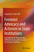 Feminist Advocacy and Activism in State Institutions: Investigating the Representation of Women’s Issues and Concerns in the Jamaican Legislature