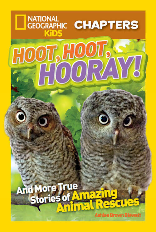 Book cover of National Geographic Kids Chapters: And More True Stories of Amazing Animal Rescues (NGK Chapters)