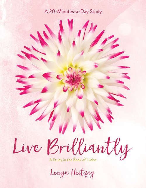 Book cover of Live Brilliantly: A Study in the Book of 1 John