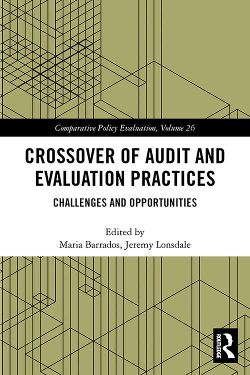 Book cover of Crossover of Audit and Evaluation Practices: Challenges and Opportunities (Comparative Policy Evaluation)