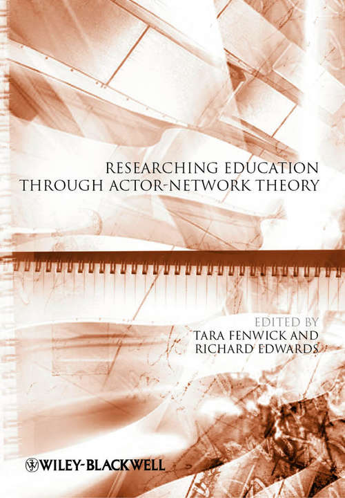 Book cover of Researching Education Through Actor-Network Theory (Educational Philosophy and Theory Special Issues #31)