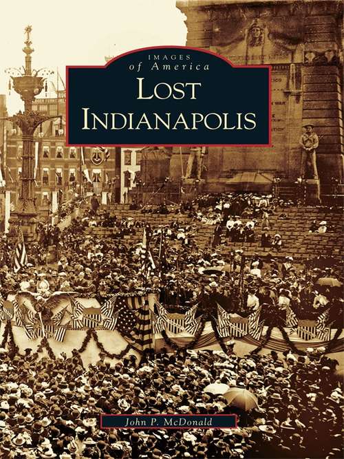 Book cover of Lost Indianapolis