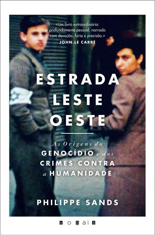 Book cover of Estrada Leste-Oeste: As Origens do Genocídio e dos Crimes Contra a Humanidade