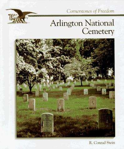 Book cover of Arlington National Cemetery (Cornerstones of Freedom)