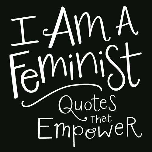 Book cover of I Am a Feminist: Quotes That Empower