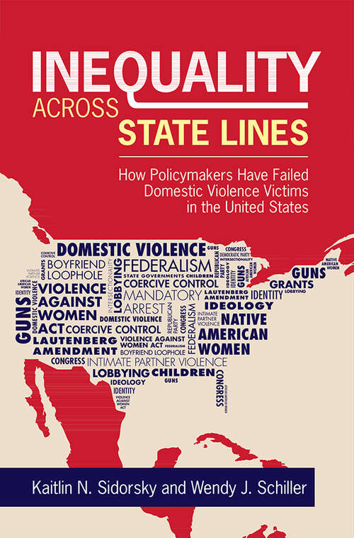 Book cover of Inequality across State Lines: How Policymakers Have Failed Domestic Violence Victims In The United States
