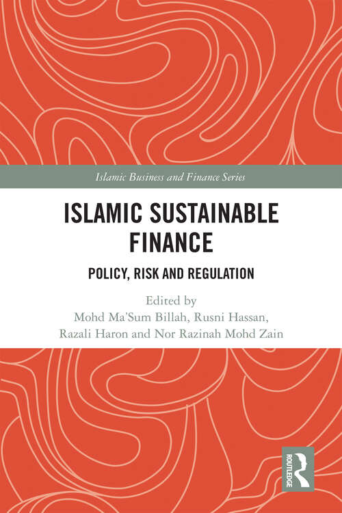 Book cover of Islamic Sustainable Finance: Policy, Risk and Regulation (Islamic Business and Finance Series)