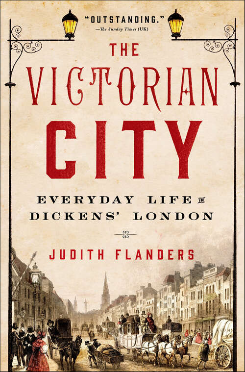 Book cover of The Victorian City: Everyday Life in Dickens' London