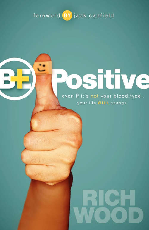 Be Positive: Even If It's Not Your Blood Type, Your Life Will Change
