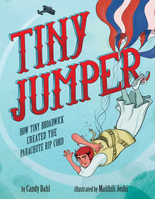 Book cover of Tiny Jumper: How Tiny Broadwick Created the Parachute Rip Cord