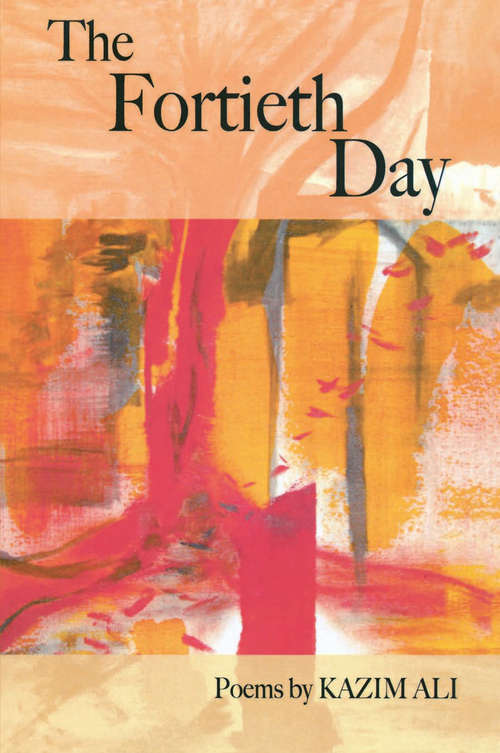 Book cover of The Fortieth Day (American Poets Continuum)