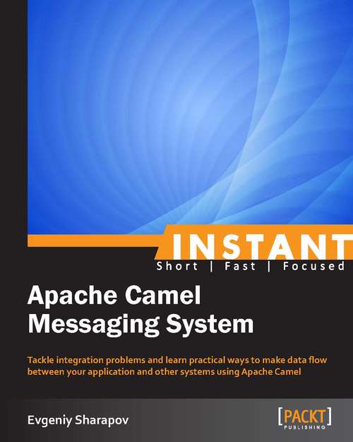 Book cover of Instant Apache Camel Messaging System