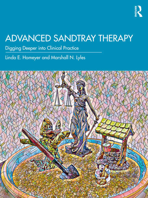Book cover of Advanced Sandtray Therapy: Digging Deeper into Clinical Practice