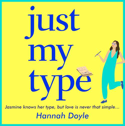 Book cover of Just My Type: The HILARIOUS novel from the bestselling author of THE YEAR OF SAYING YES