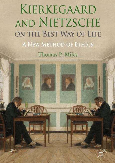 Book cover of Kierkegaard and Nietzsche on the Best Way of Life
