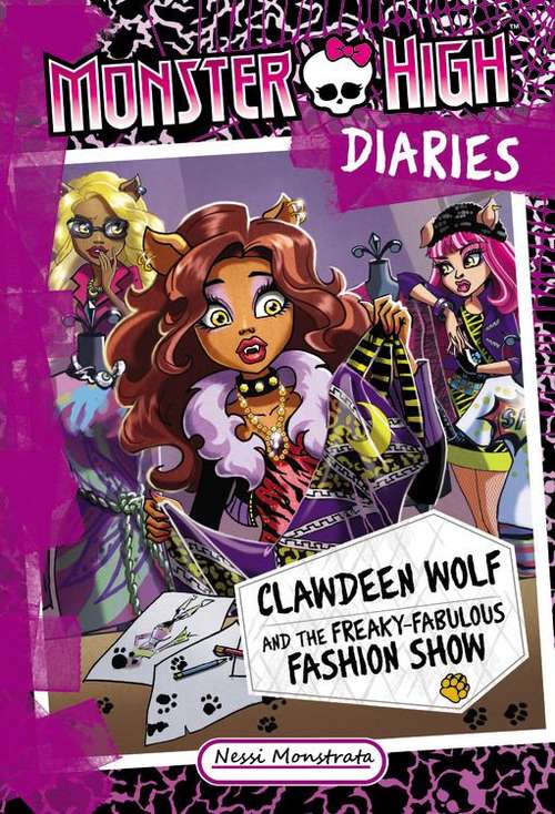 Book cover of Monster High Diaries: Clawdeen Wolf and the Freaky-Fabulous Fashion Show