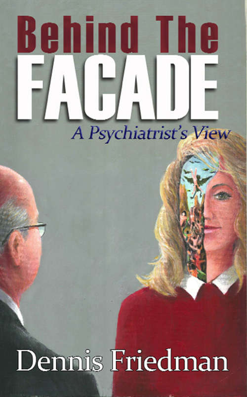 Book cover of Behind The Facade: A Psychiatrist's View