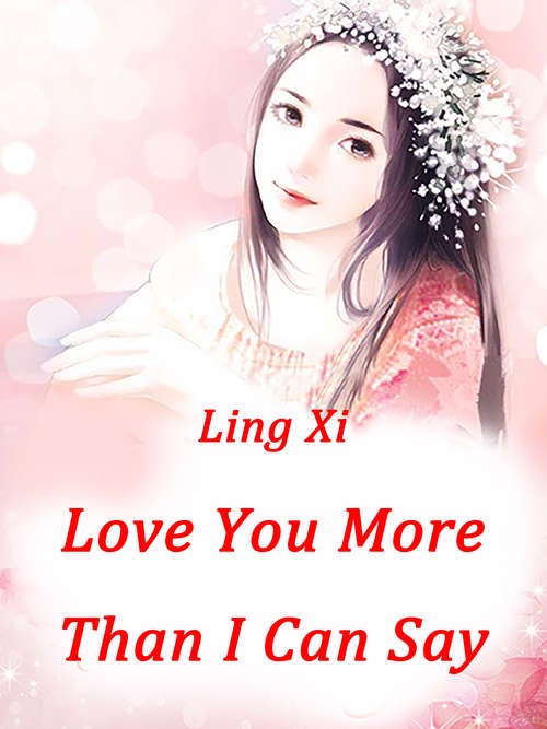 Love You More Than I Can Say: Volume 1 (Volume 1 #1)