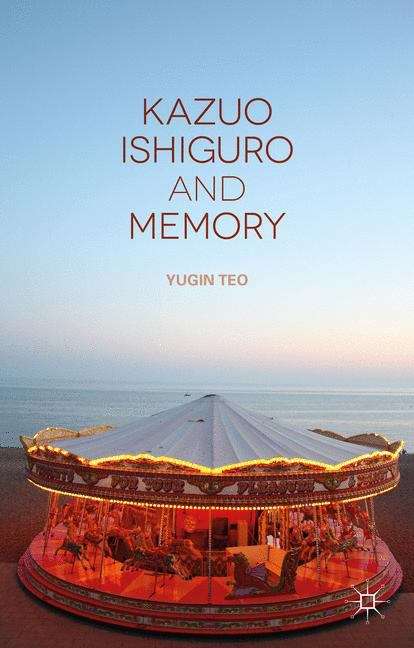 Book cover of Kazuo Ishiguro and Memory