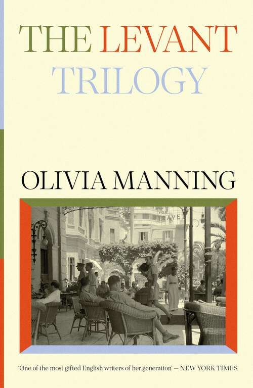 Book cover of The Levant Trilogy: 'Fantastically tart and readable' Sarah Waters (W&N Essentials)