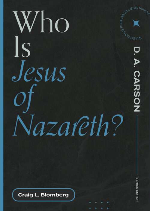 Book cover of Who Is Jesus of Nazareth? (Questions for Restless Minds)