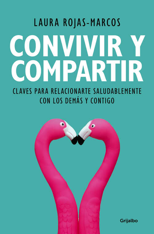 Book cover of Convivir y compartir: Claves para relacionarte saludablemente con los demás y contigo