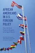African Americans in U.S. Foreign Policy: From the Era of Frederick Douglass to the Age of Obama