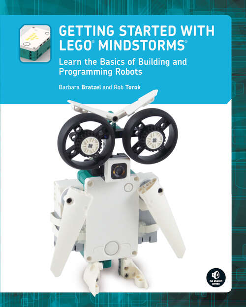 Book cover of Getting Started with LEGO® MINDSTORMS: Learn the Basics of Building and Programming Robots