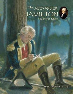 Book cover of The Alexander Hamilton You Never Knew
