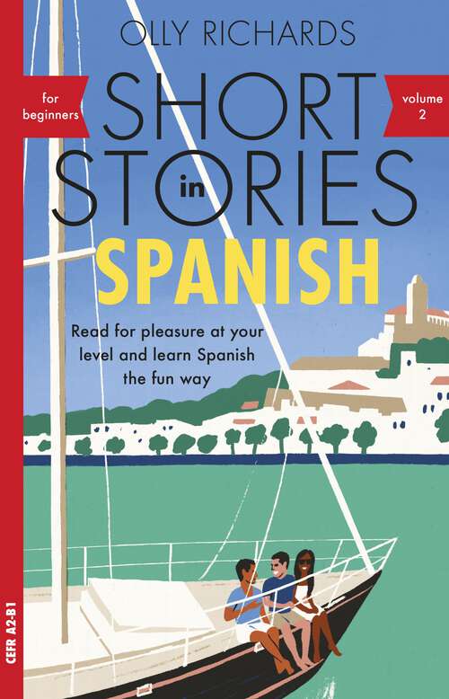 Book cover of Short Stories in Spanish for Beginners, Volume 2: Read for pleasure at your level, expand your vocabulary and learn Spanish the fun way with Teach Yourself Graded Readers (Teach Yourself Foreign Language Graded Reader Series)