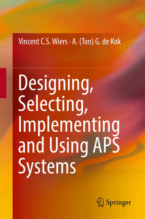 Book cover of Designing, Selecting, Implementing and Using APS Systems
