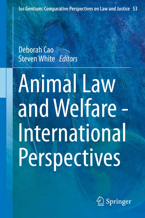 Animal Law and Welfare - International Perspectives (Ius Gentium: Comparative Perspectives on Law and Justice #53)