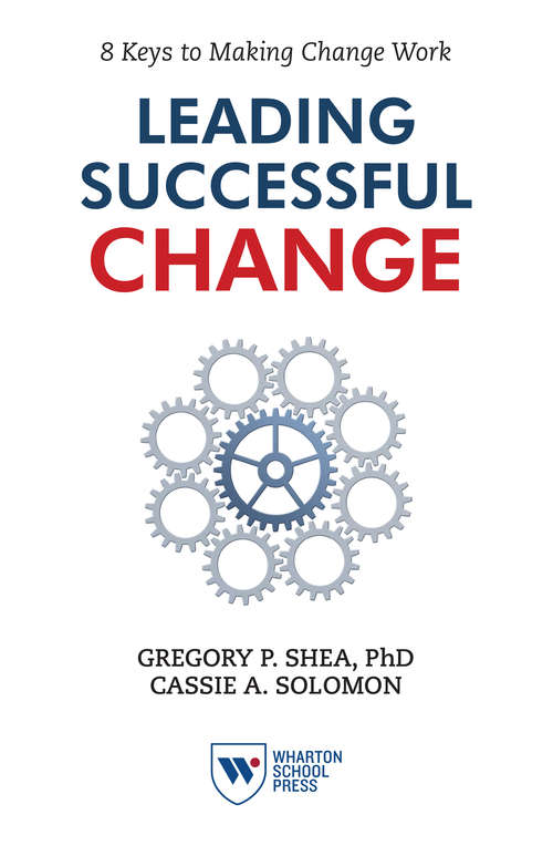 Book cover of Leading Successful Change: 8 Keys to Making Change Work