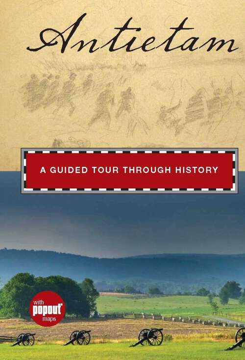 Book cover of Antietam: A Guided Tour Through History (1st Edition) (Timeline)