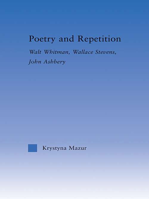 Book cover of Poetry and Repetition: Walt Whitman, Wallace Stevens, John Ashbery (Literary Criticism and Cultural Theory)