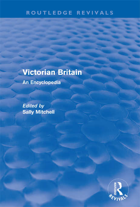 Book cover of Victorian Britain: An Encyclopedia (Routledge Revivals)