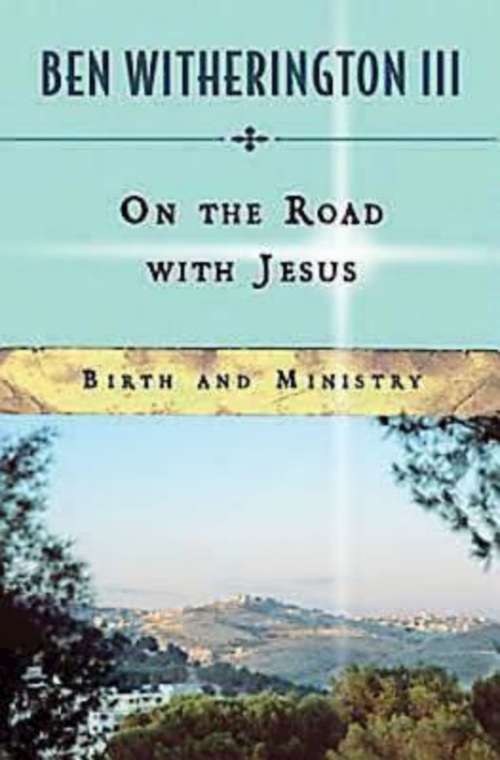 On the Road with Jesus: Birth and Ministry